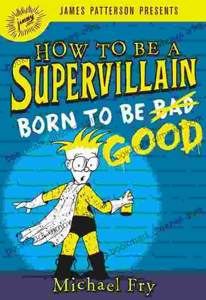 A Sinister And Captivating Cover Of The Book 'How To Be A Supervillain', Featuring A Masked Figure Plotting In The Shadows How To Be A Supervillain: Born To Be Good