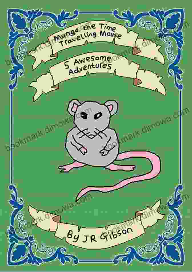 Book Cover Of Mungo The Time Travelling Mouse, Featuring A Small Mouse Wearing A Red Scarf And Holding A Magnifying Glass Mungo The Time Travelling Mouse: 5 Amazing Adventures (Key Stage 1)