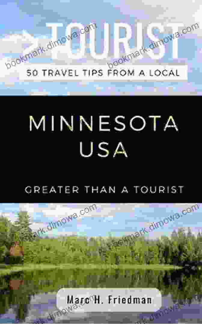 Greater Than A Tourist Minnesota, USA Cover Image Greater Than A Tourist Minnesota USA: 50 Travel Tips From A Local