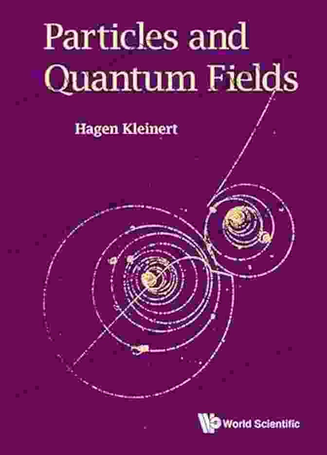 Particles And Quantum Fields Book Cover Particles And Quantum Fields Hagen Kleinert