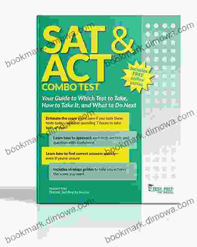 Test Taking Tutor SAT And ACT Combo Test: Your Guide To Which Test To Take How To Take It And What To Do Next