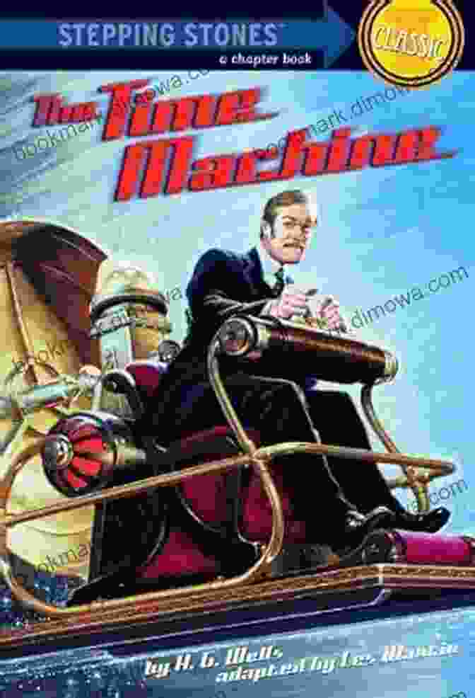 The Time Machine Stepping Stone Book Tm Cover Featuring A Man In A Victorian Suit Standing Next To A Time Machine The Time Machine (A Stepping Stone Book(TM))