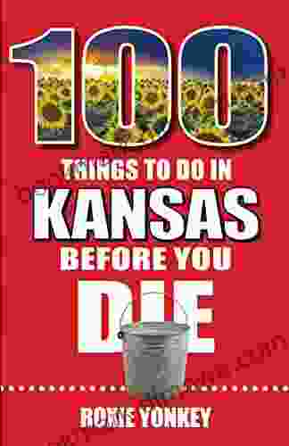 100 Things To Do In Kansas Before You Die