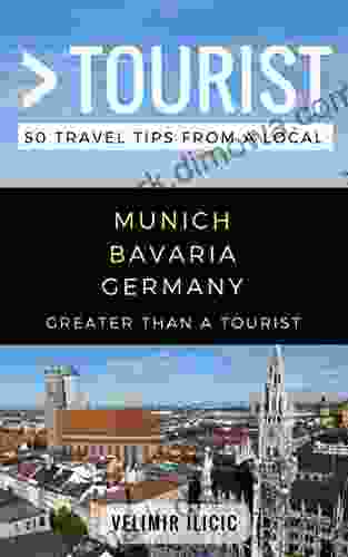 Greater Than A Tourist Munich Germany: 50 Travel Tips From A Local (Greater Than A Tourist Germany)