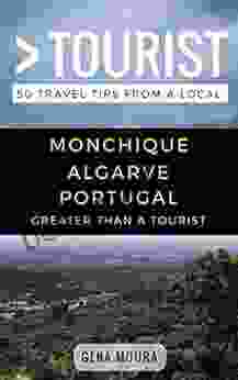 Greater Than A Tourist Monchique Algarve Portugal: 50 Travel Tips From A Local (Greater Than A Tourist Portugal 4)