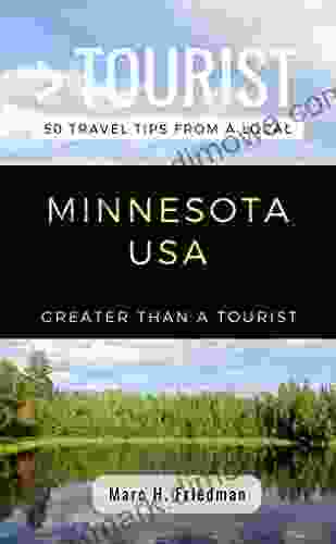 GREATER THAN A TOURIST MINNESOTA USA: 50 Travel Tips From A Local (Greater Than A Tourist United States 24)