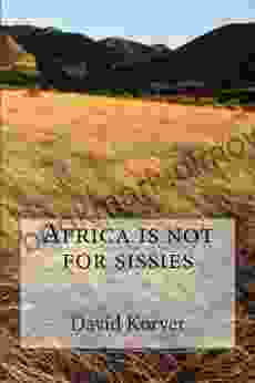 Africa Is Not For Sissies