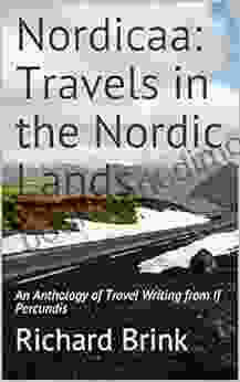 Nordicaa: Travels In The Nordic Lands: An Anthology Of Travel Writing From If Percundis