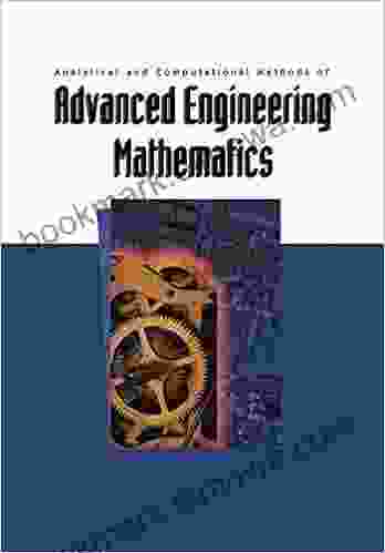 Analytical and Computational Methods of Advanced Engineering Mathematics (Texts in Applied Mathematics 28)