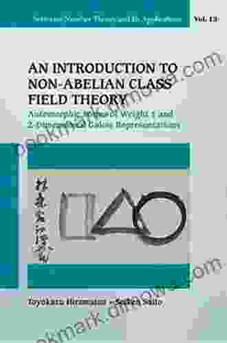 Introduction To Non Abelian Class Field Theory An: Automorphic Forms Of Weight 1 And 2 Dimensional Galois Representations (Series On Number Theory And Its Applications 13)