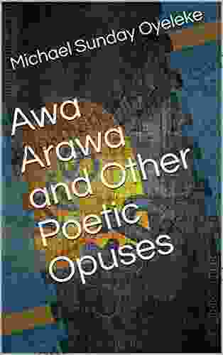 Awa Arawa and Other Poetic Opuses