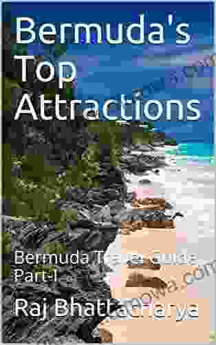 Bermuda S Top Attractions: Bermuda Travel Guide Part I