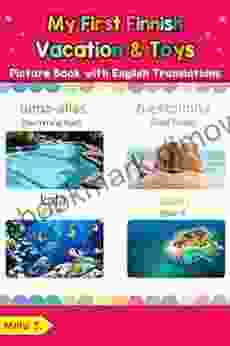 My First Finnish Vacation Toys Picture With English Translations: Bilingual Early Learning Easy Teaching Finnish For Kids (Teach Learn Words For Children 24) (Finnish Edition)