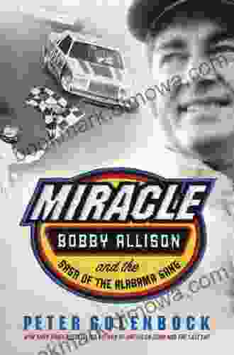 Miracle: Bobby Allison And The Saga Of The Alabama Gang