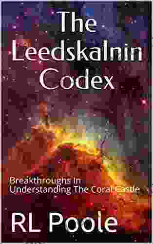 The Leedskalnin Codex: Breakthroughs In Understanding The Coral Castle