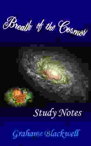 Breath Of The Cosmos: Study Notes