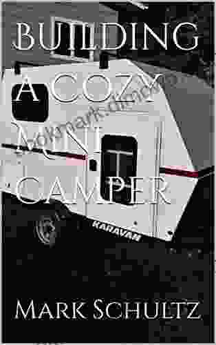 Building A Cozy Mini Camper