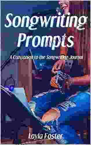 Songwriting Prompts: A Companion To The Songwriting Journal (Songwriting School Series)