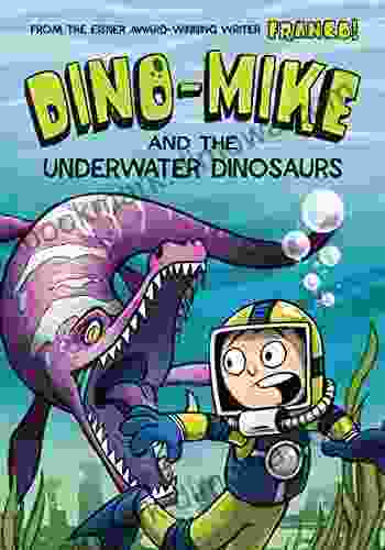 Dino Mike And The Underwater Dinosaurs (Dino Mike 3)