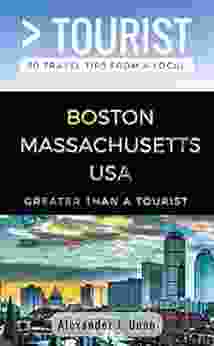 Greater Than A Tourist Boston Massachusetts USA: 50 Travel Tips From A Local (Greater Than A Tourist Massachusetts)