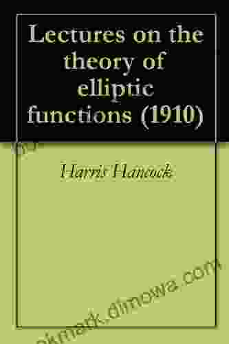 Lectures On The Theory Of Elliptic Functions (1910)