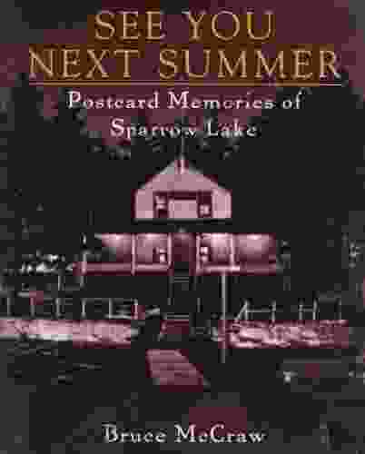 See You Next Summer: Postcard Memories Of Sparrow Lake