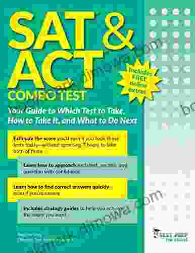 SAT And ACT Combo Test: Your Guide To Which Test To Take How To Take It And What To Do Next