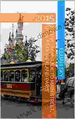 Elijah S MiniGuide To Main Street U S A At Disneyland Paris: 2024