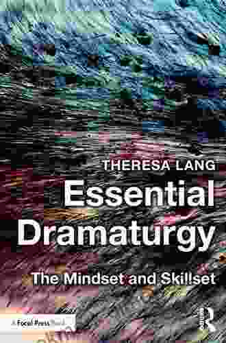 Essential Dramaturgy: The Mindset And Skillset