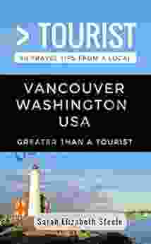 Greater Than a Tourist Vancouver Washington USA: 50 Travel Tips from a Local (Greater Than a Tourist Washington)