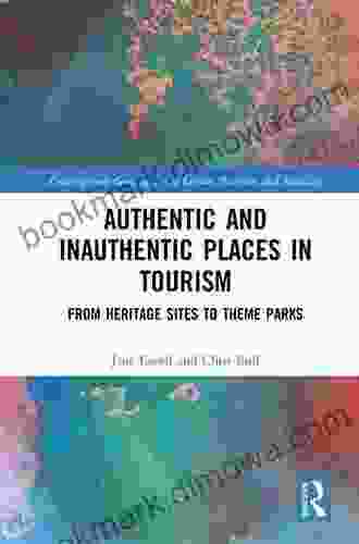 Authentic And Inauthentic Places In Tourism: From Heritage Sites To Theme Parks (Contemporary Geographies Of Leisure Tourism And Mobility)