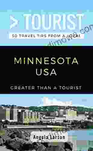 Greater Than a Tourist Minnesota USA: 50 Travel Tips from a Local