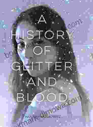 A History Of Glitter And Blood