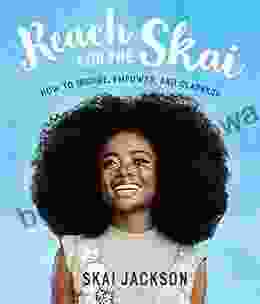 Reach For The Skai: How To Inspire Empower And Clapback