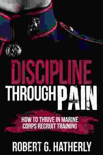 Discipline Through Pain: How To Thrive In Marine Corps Recruit Training