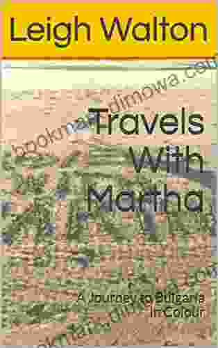 Travels With Martha: A Journey To Bulgaria In Colour