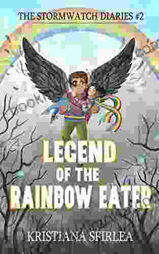 Legend of the Rainbow Eater (The Stormwatch Diaries 2)