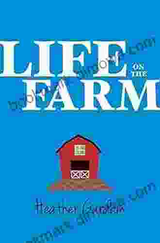 Life On The Farm Heather Gardam