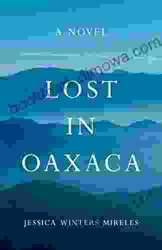 Lost In Oaxaca: A Novel