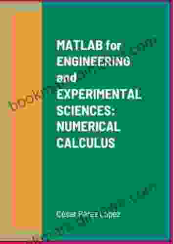 MATLAB For ENGINEERING And EXPERIMENTAL SCIENCES: NUMERICAL CALCULUS