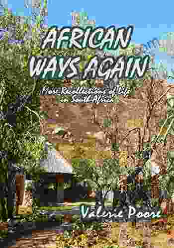 African Ways Again: More Recollections Of Life In South Africa (The African Ways 2)