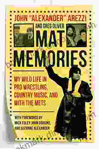 Mat Memories: My Wild Life In Pro Wrestling Country Music And With The Mets