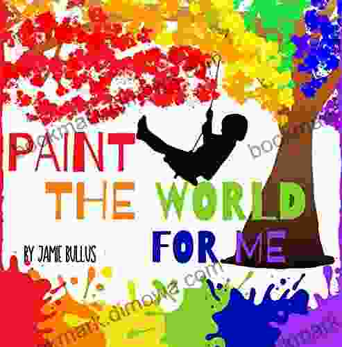 Paint The World For Me: A Rhyming Poem For Kids About Expressing Feelings And Seeing The World Through The Eyes Of Others