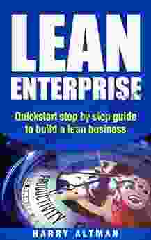 Lean Enterprise : Quickstart Step By Step Guide To Build A Lean Business (lean Lean Marketing)