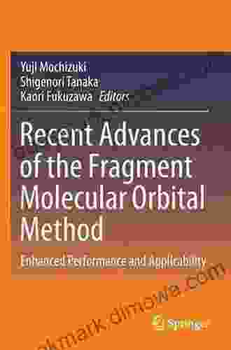 Recent Advances Of The Fragment Molecular Orbital Method: Enhanced Performance And Applicability