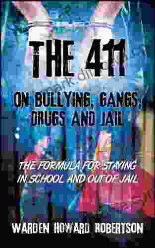 The 411 On Bullying Gangs Drugs And Jail: The Formula For Staying In School And Out Of Jail