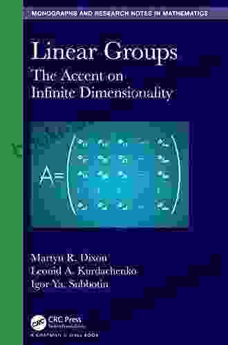 Linear Groups: The Accent on Infinite Dimensionality (Chapman Hall/CRC Monographs and Research Notes in Mathematics)