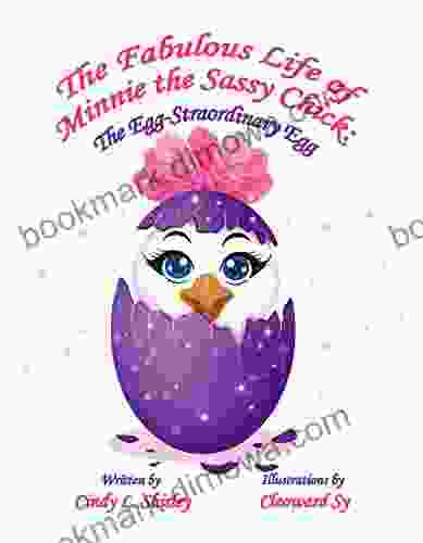 The Fabulous Life Of Minnie The Sassy Chick: The Egg Straordinary Egg