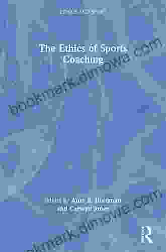 The Ethics Of Sports Coaching (Ethics And Sport)