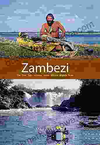 Zambezi: The First Solo Journey Down Africa S Mighty River